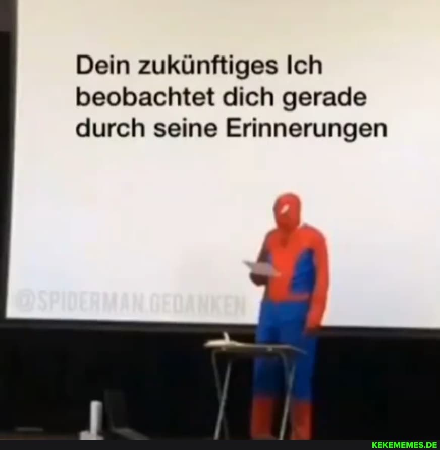 Dein zukünftiges Ich beobachtet dich gerade durch seine Erinnerungen