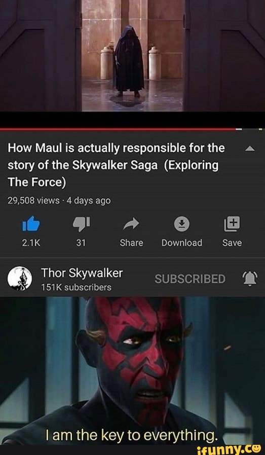 How Maul is actually responsible forthe a"
story of the Skywalker Saga (Exploring
The Force)
29,508 views 4 days ago
Nad "Sh
Lam the key to everything. ques.