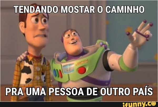 TENDANDO MOSTAR O CAMINHO
a
Al
PRA
UMA PESSOA
DE OUTRO PAÍS