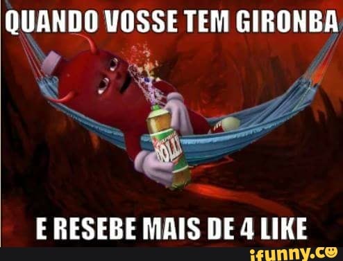 VS VOSSE TEM GIRONBA
E RESEBE MAIS DE 4 LIKE