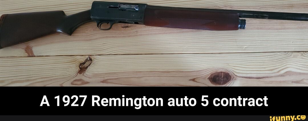 1927 7
Remington
auto 5 contract - A 1927 Remington auto 5 contract