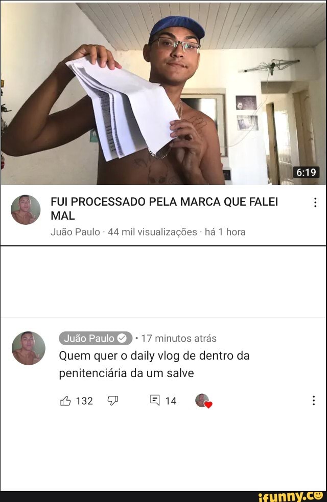 FUI PROCESSADO PELA MARCA QUE FALEI MAL
Juão Paulo - 44 mil visualizações há 1 hora
17 minutos atrás
Quem quer o daily vlog de dentro da penitenciária da um salve
132