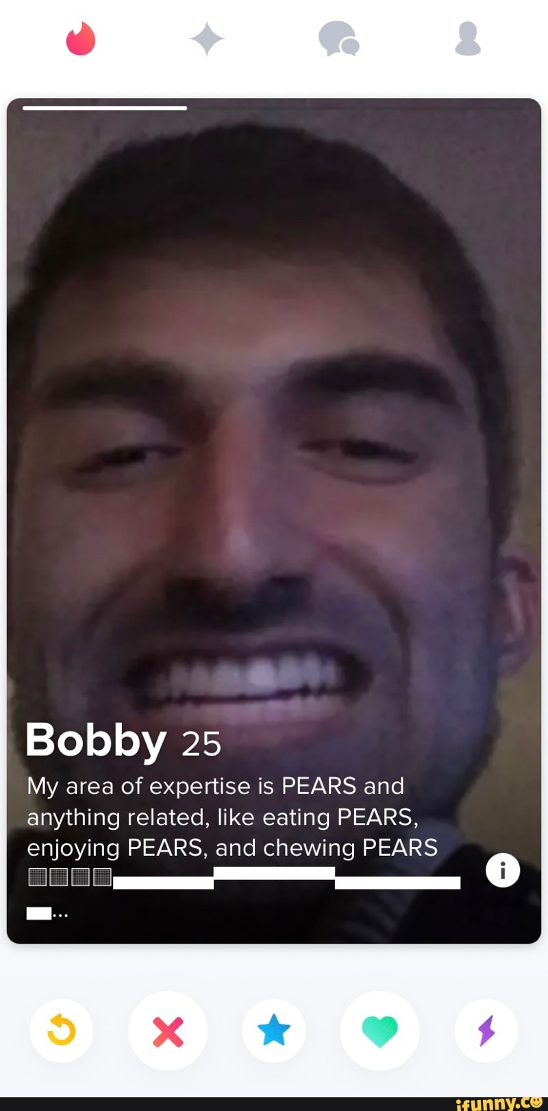 Bobby 25
My area of expertise is PEARS and
anything related, like eating PEARS,
enjoying PEARS, and chewing PEARS
ww