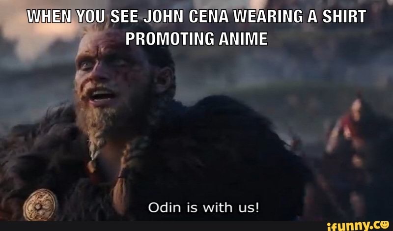 when you see john cena wearing a shirt promoting anime odin is with us ifunny ifunny