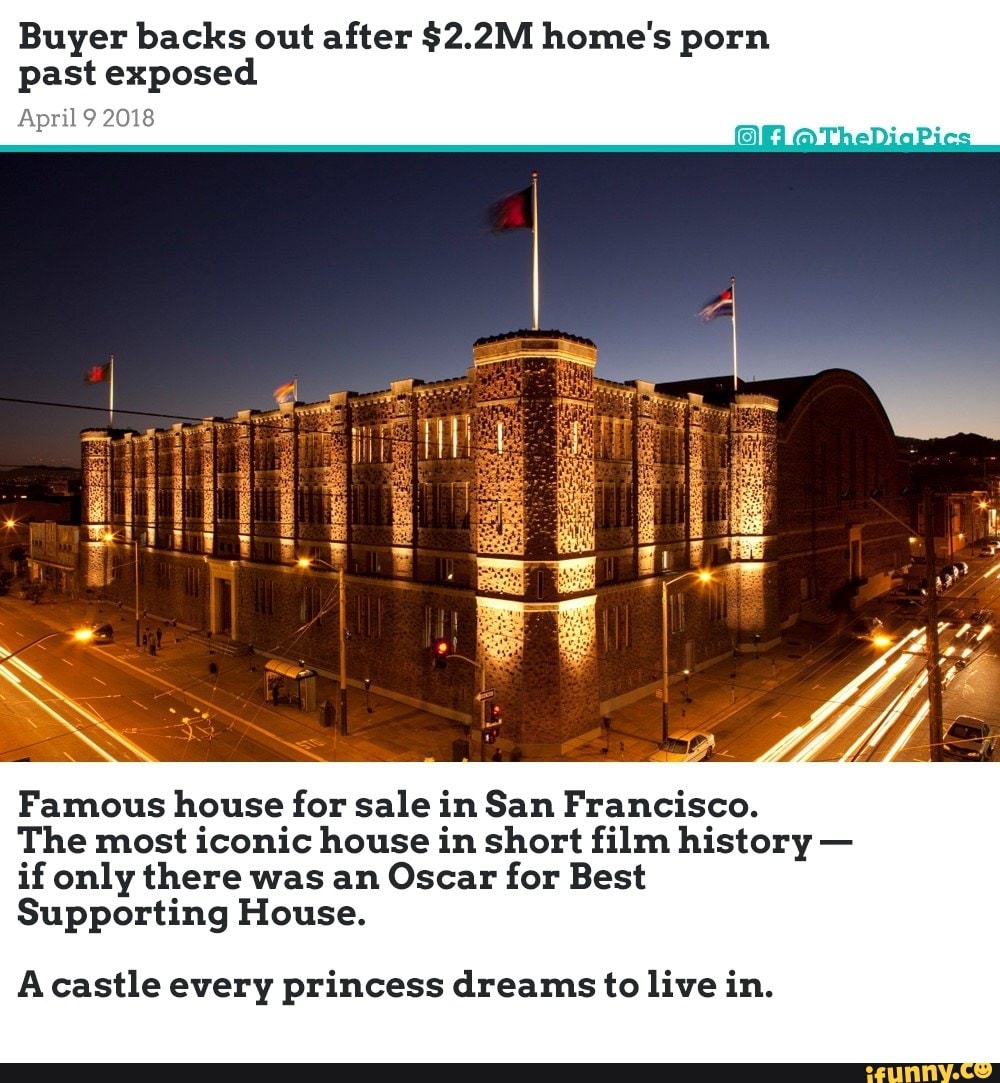 Buyer Backs Out After 2 2m Home S Porn Past Exposed April 9 2018 Famous House For Sale In San Francisco The Most Iconic House In Short Film History If Only There Was Buyer Backs Out After 2 2m Home S Porn Past Exposed April 9 2018 Famous House For Sale In San Francisco The Most Iconic House In Short Film History If Only There Was