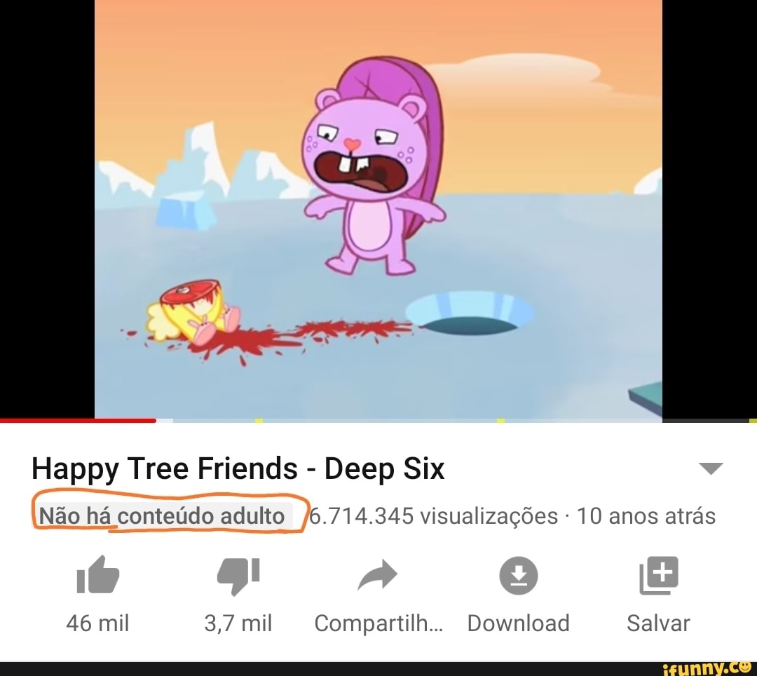 Happy Tree Friends Deep Six
Não há conteúdo adulto /6.714.345 visualizações 10 anos atrás
46 mil 3,7 mil Compartilh... Download Salvar
