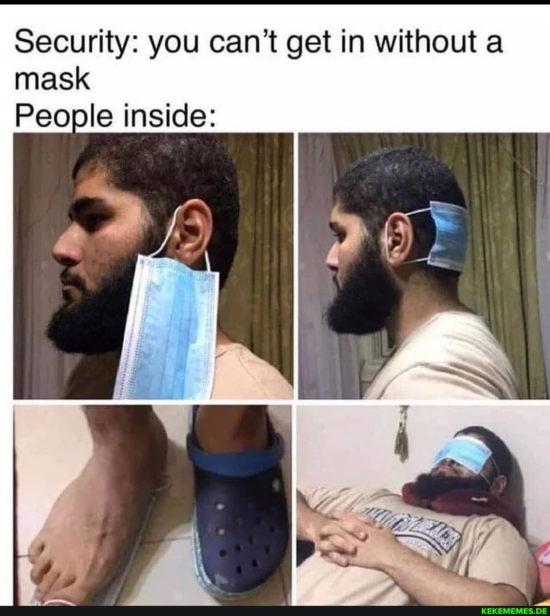 Security: you can't get in without a mask
People inside: