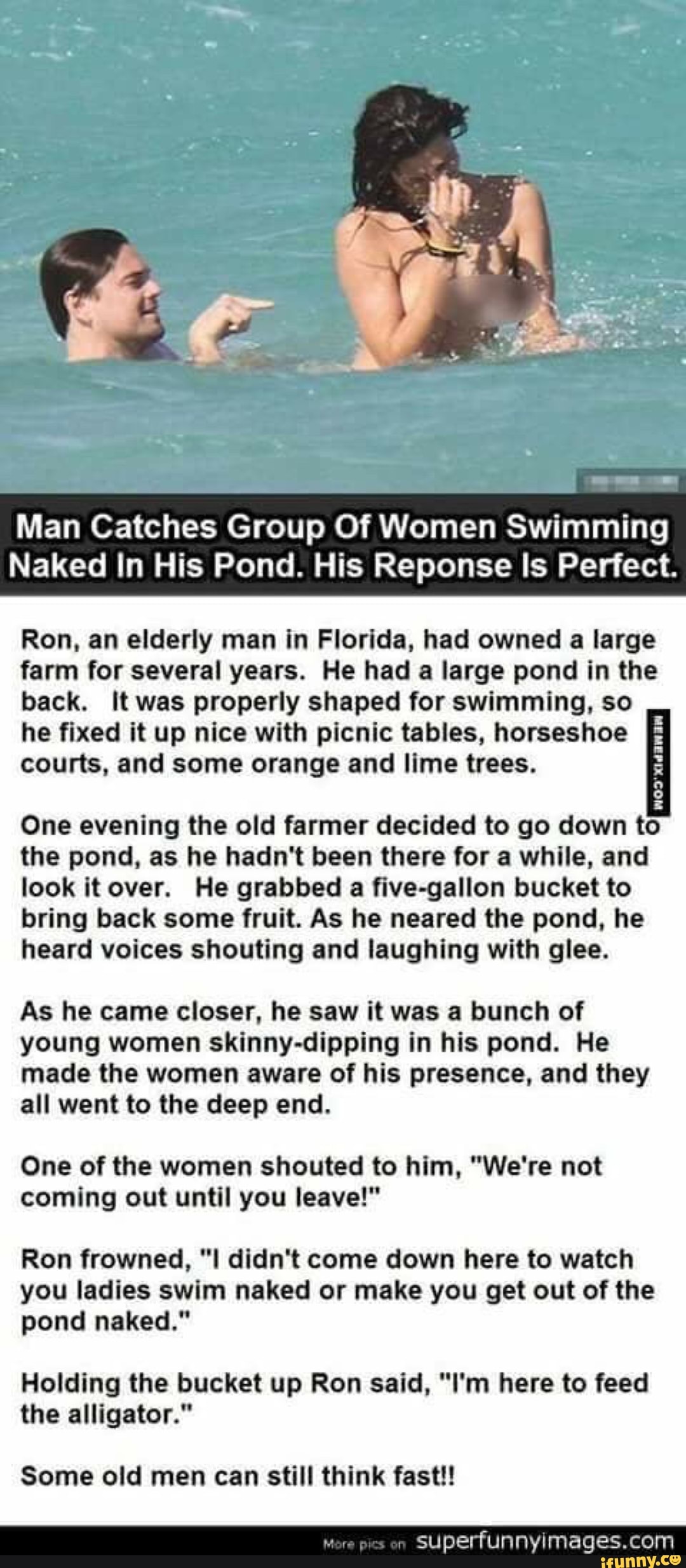 Man Catches Group Of Women Swimming Naked In His Pond. His Reponse ls  Perfect. Ron. an