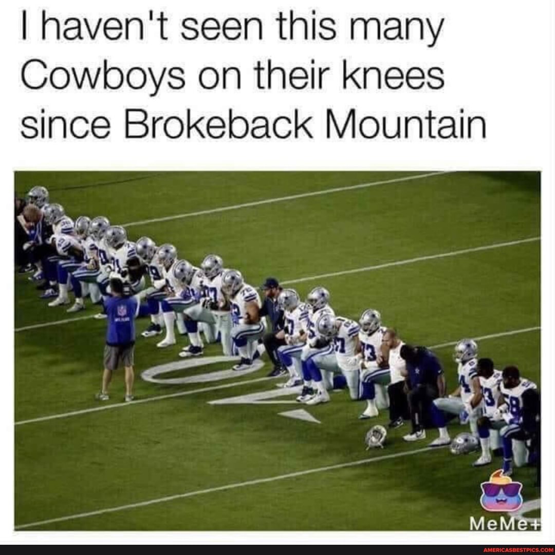 I haven't seen this many
Cowboys on their knees since Brokeback Mountain