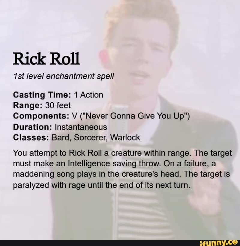 Rick Roll level enchantment spell Casting Time 1 Action Range 30 feet