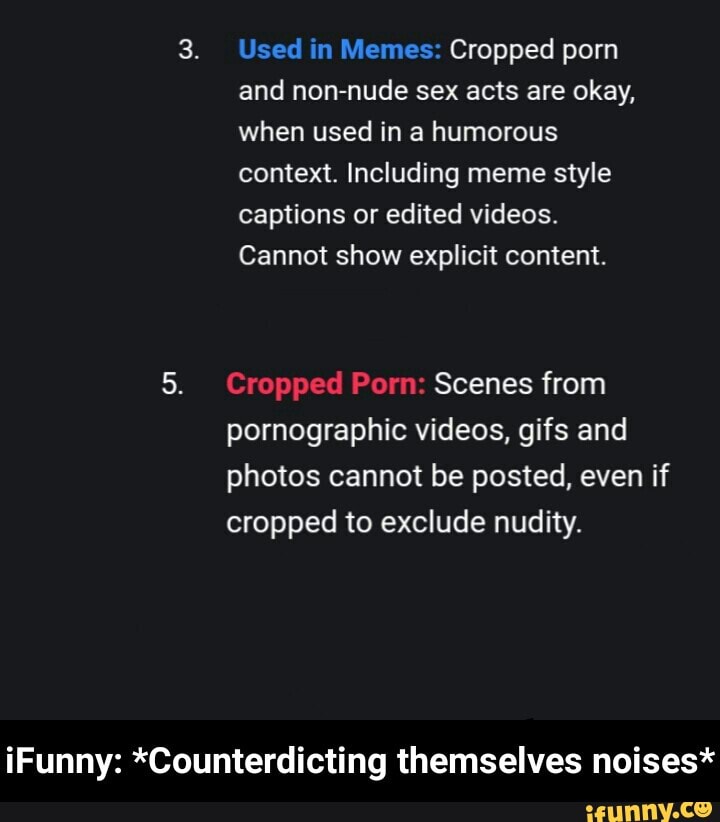 3. Used in Memes Cropped pom and nonnude sex acts are okay, when used