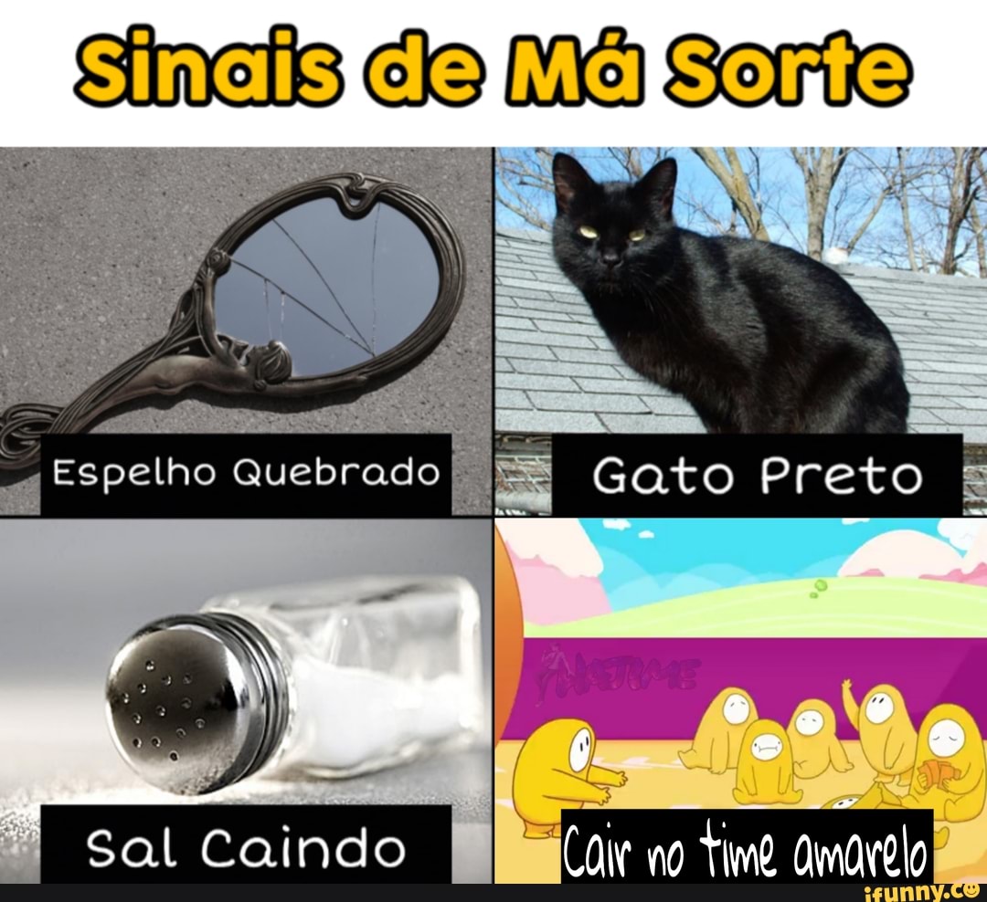 Sineis cllo 199) SOie
Espelho Quebrado Gato Preto
ir no
Sal I I Sal Caindo I no