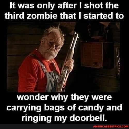 It was only after I shot the third zombie that I started to
wonder why they were carrying bags of candy and