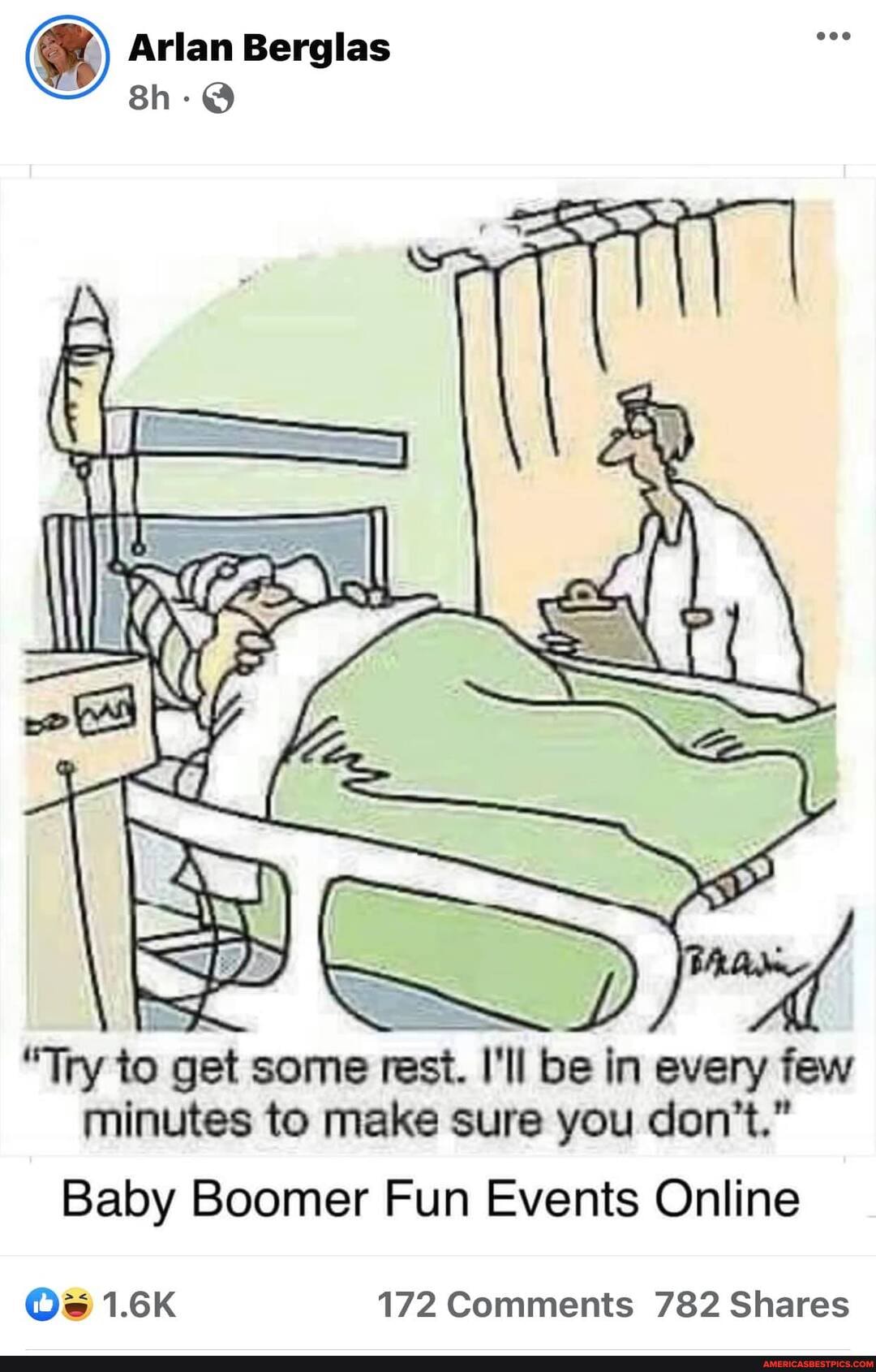 Arlan Berglas
"Try get some rest. I'll be in every few minutes to make sure you don't."
Baby Boomer Fun Events Online
Os 1.6K 172 Comments 782 Shares