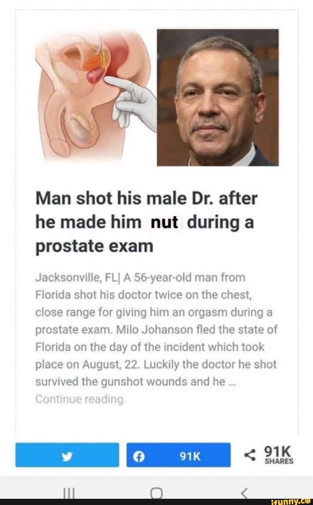 Man shot his male Dr. after he made him nut during a prostate exam  Jacksonville, FL