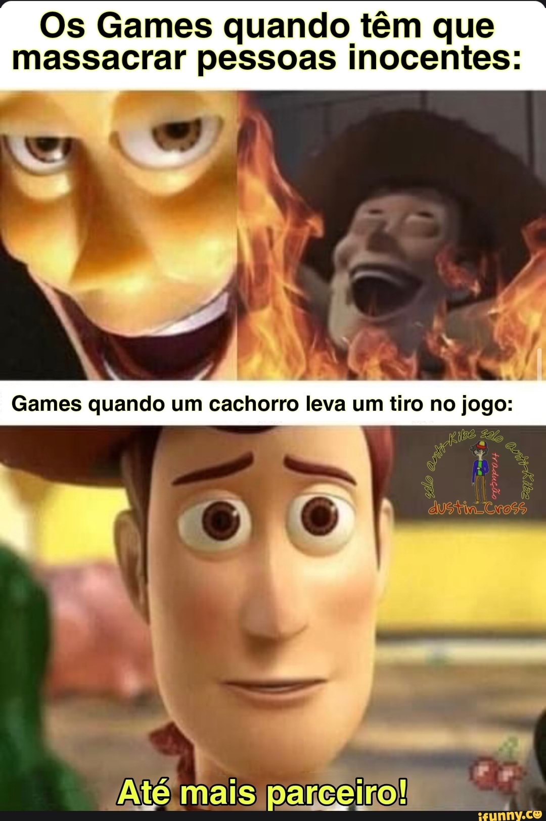 Os Games quando têm que massacrar pessoas inocentes:
Games quando um cachorro leva um tiro no jogo:
Até mais