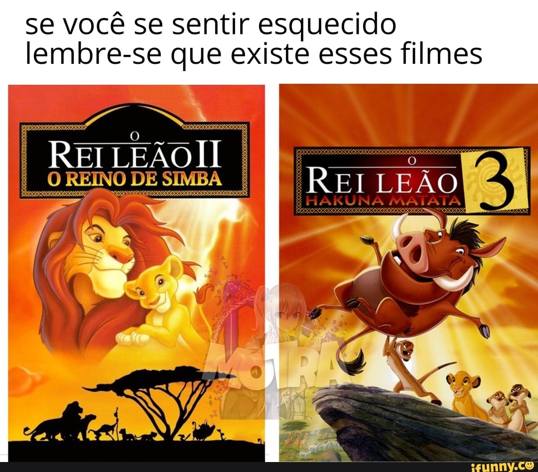 se você se sentir esquecido lembre-se que existe esses filmes
NEI LEÃO
FHARUNA
LEÃO REINO DE SIMB