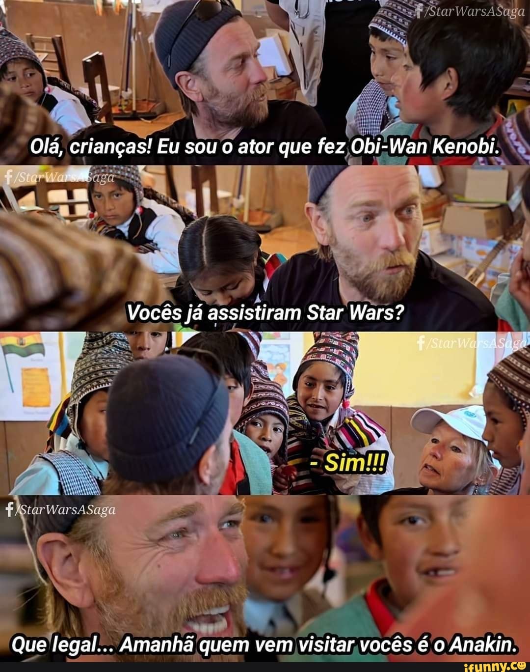 Star WarsASaga
Olá, crianças! Eu sou o ator que fez Obi-Wan Kenobi.
Vocês já assistiram Star Wars?
Que legal... Amanhã quem vem visitar vocês é o Anakin.