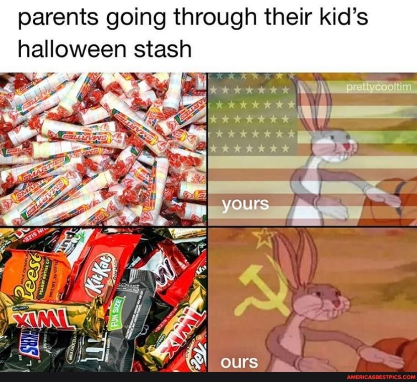 parents going through their kid's halloween stash
iN your:
OUrS