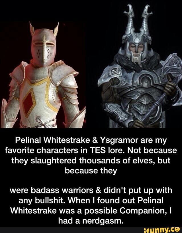 Pelinal Whitestrake & Ysgramor are my favorite characters in TES lore. 