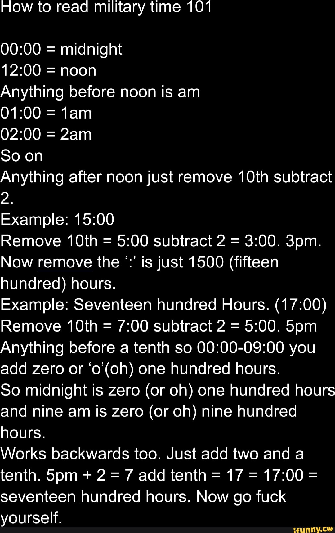 How to read military time 101 = midnight = noon Anything before noon is