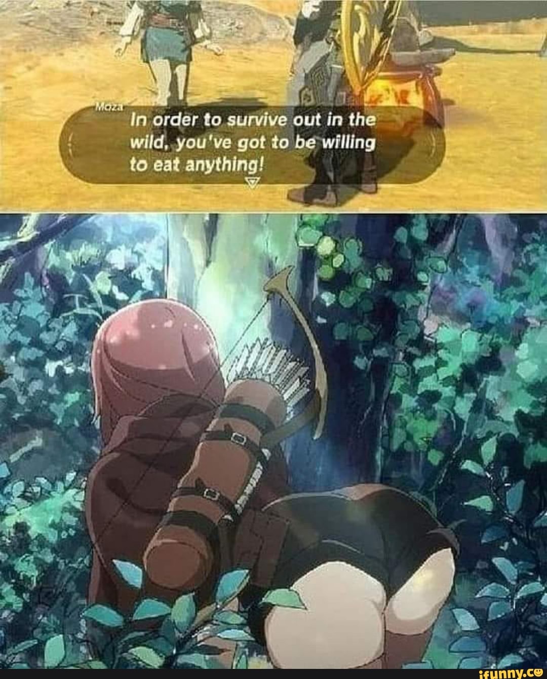 In order to survive out in the wild, you've got to be -willing
to