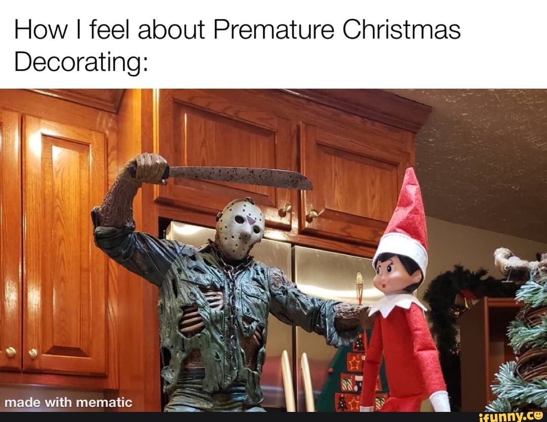 How I feel about Premature Christmas Decorating iFunny