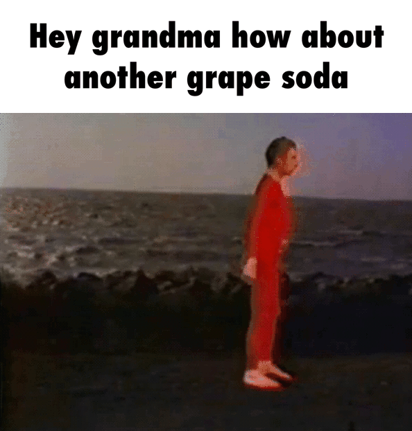Hey Grandma How About Another Grape Soda Youtube