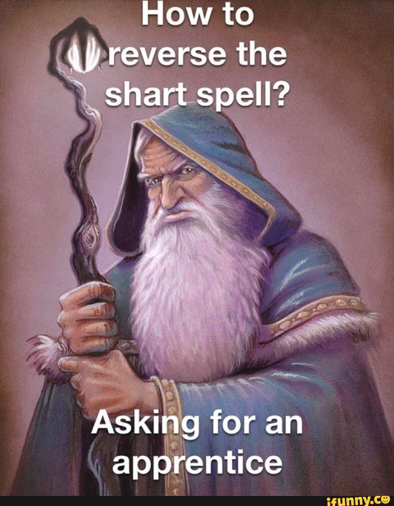 how-to-reverse-the-shart-spell-asking-for-an-apprentice-ifunny