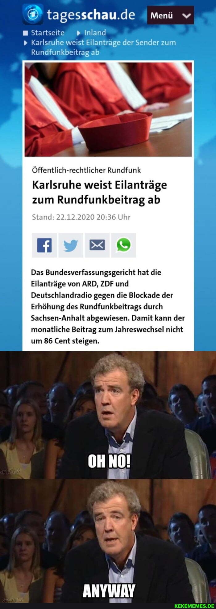 Menü
tagesschau.de
Startseite" Inland
Karlsruhe weist Eilanträge der Sender zum
Rundfunkbeitrag ab
Öffentlich-rechtlicher Rundfunk
Karlsruhe weist Eilanträge zum Rundfunkbeitrag ab
Stand: 22.12.2020 Uhr
Ei <E)
Das Bundesverfassungsgericht hat die
Eilanträge von ARD, ZDF und
Deutschlandradio gegen die Blockade der
Erhöhung des Rundfunkbeitrags durch
Sachsen-Anhalt abgewiesen. Damit kann der monatliche Beitrag zum Jahreswechsel nicht um 86 Cent steigen.
