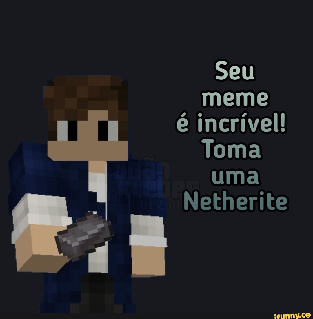 meme
é incrível!
