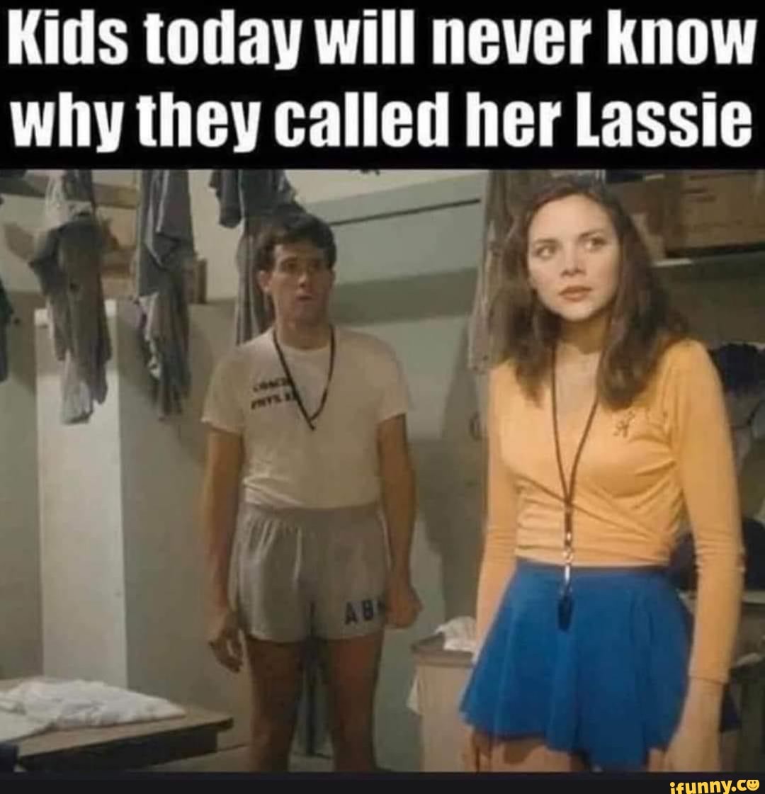 kids-today-will-never-know-why-called-her-lassie-ifunny