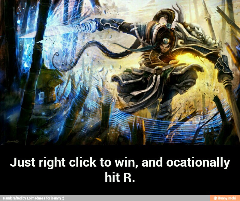 Just right click to win, and ocationally - Just right click to win, and ocationally hit R.