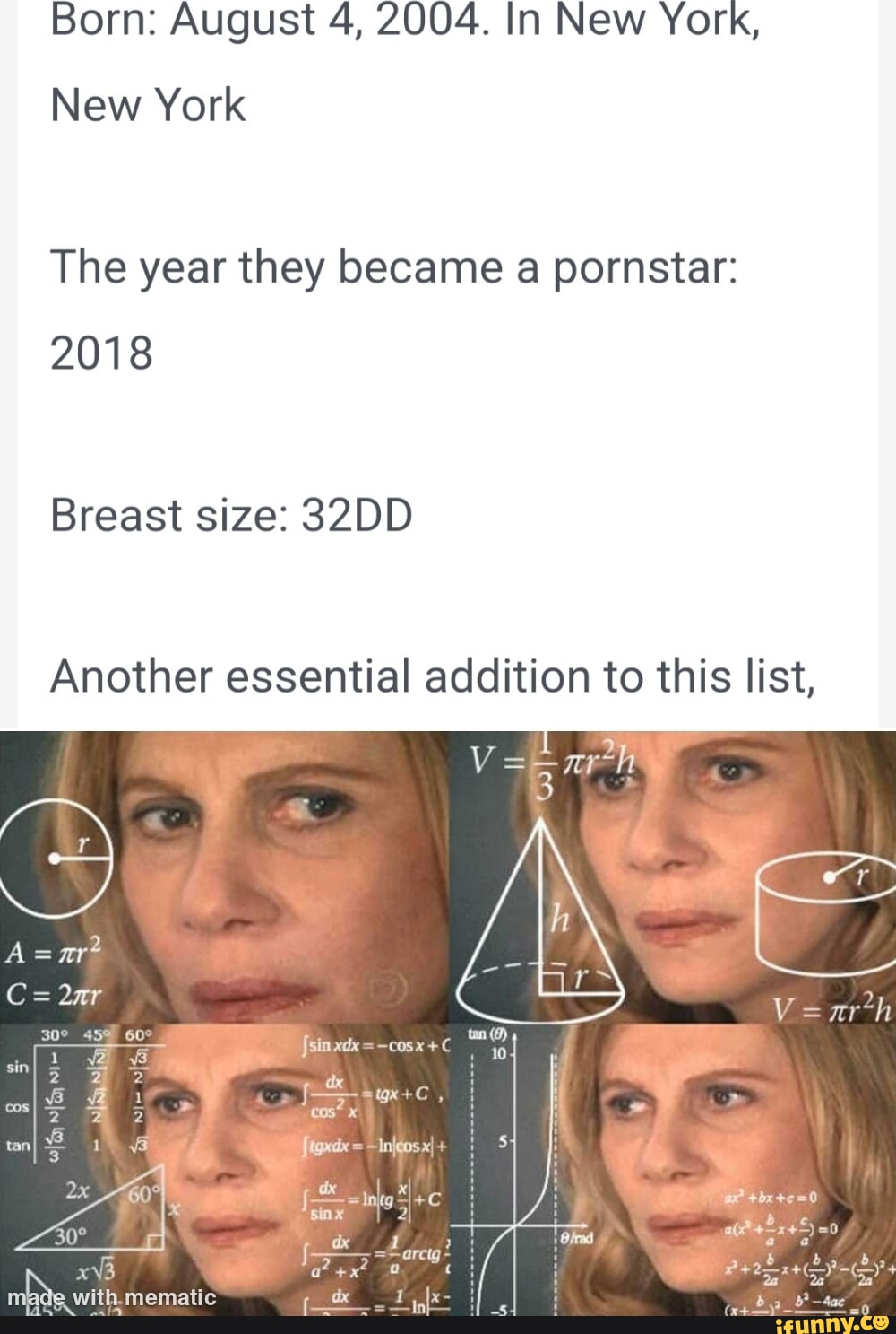 Born: August 4, 2004. In New York, New York The year they became a pornstar:  2018 Breast size: 32DD Another essential addition to this list, cos* x H xI  made with.mematic - iFunny