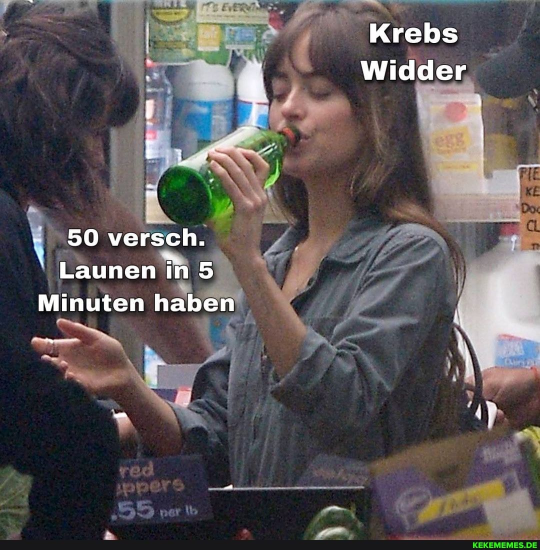 Krebs
Widder
50 versch.
Launen
Minuten haben