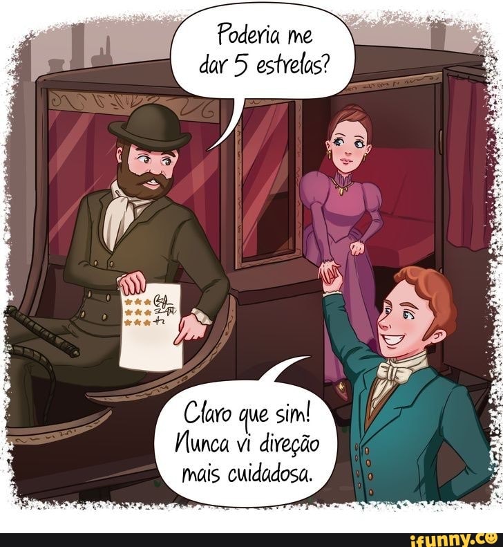 Foderia me
dar 5 estrelas?
que
Wunca vi direção
mais cuidadosa.