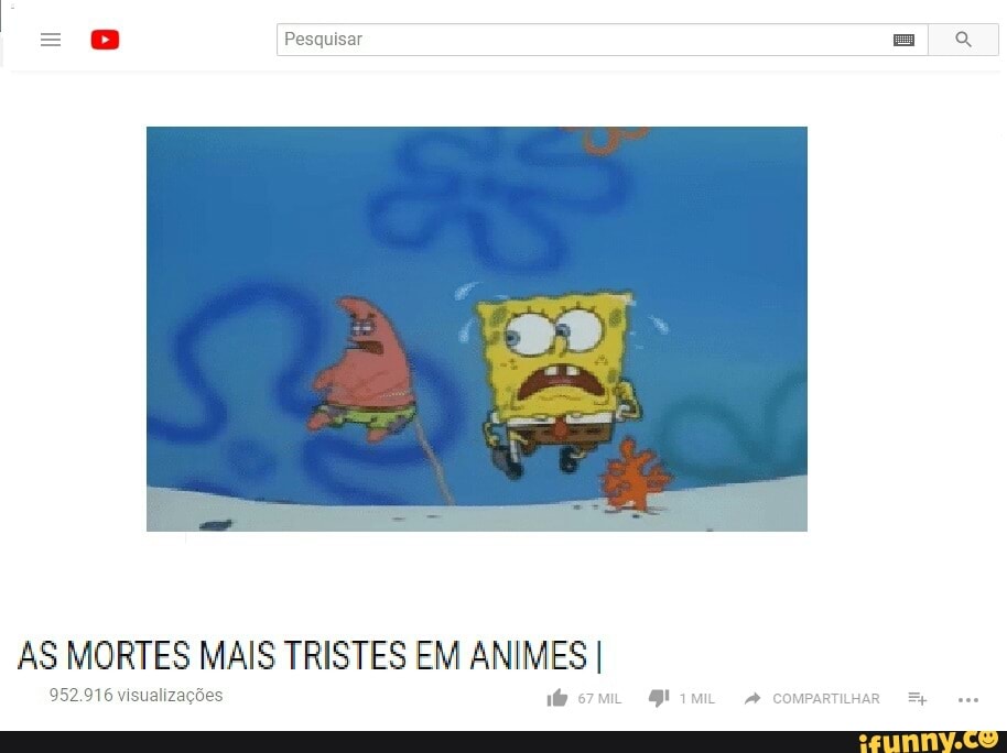 AS MORTES MAIS TRISTES EM ANIMES I
952.916 visualizações 19 67