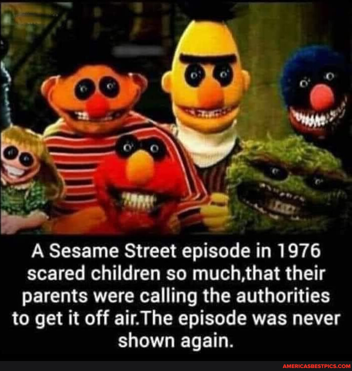 A Sesame Street Episode In 1976 Scared Children So Much,that Their 