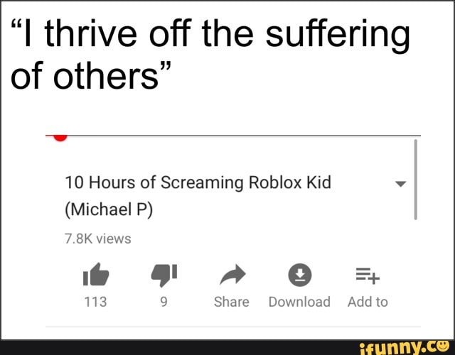 I Thrive Off The Suffering Of Others 10 Hours Of Screaming Roblox