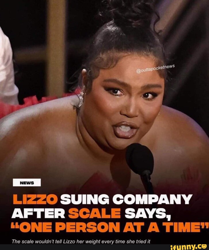 LIZZO SUING COMPANY AFTER SCALE SAYS, 