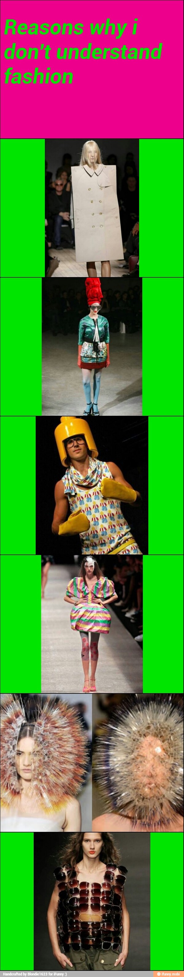 Reasons why i
don't understand
fashion