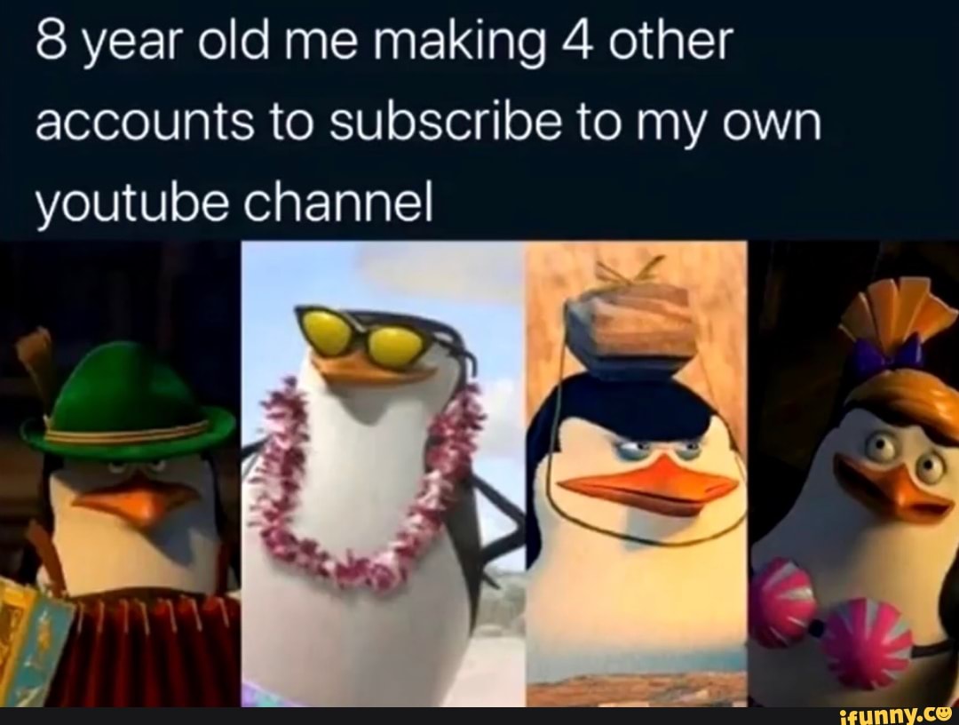 8 year old me making 4 other accounts to subscribe to my own youtube channel