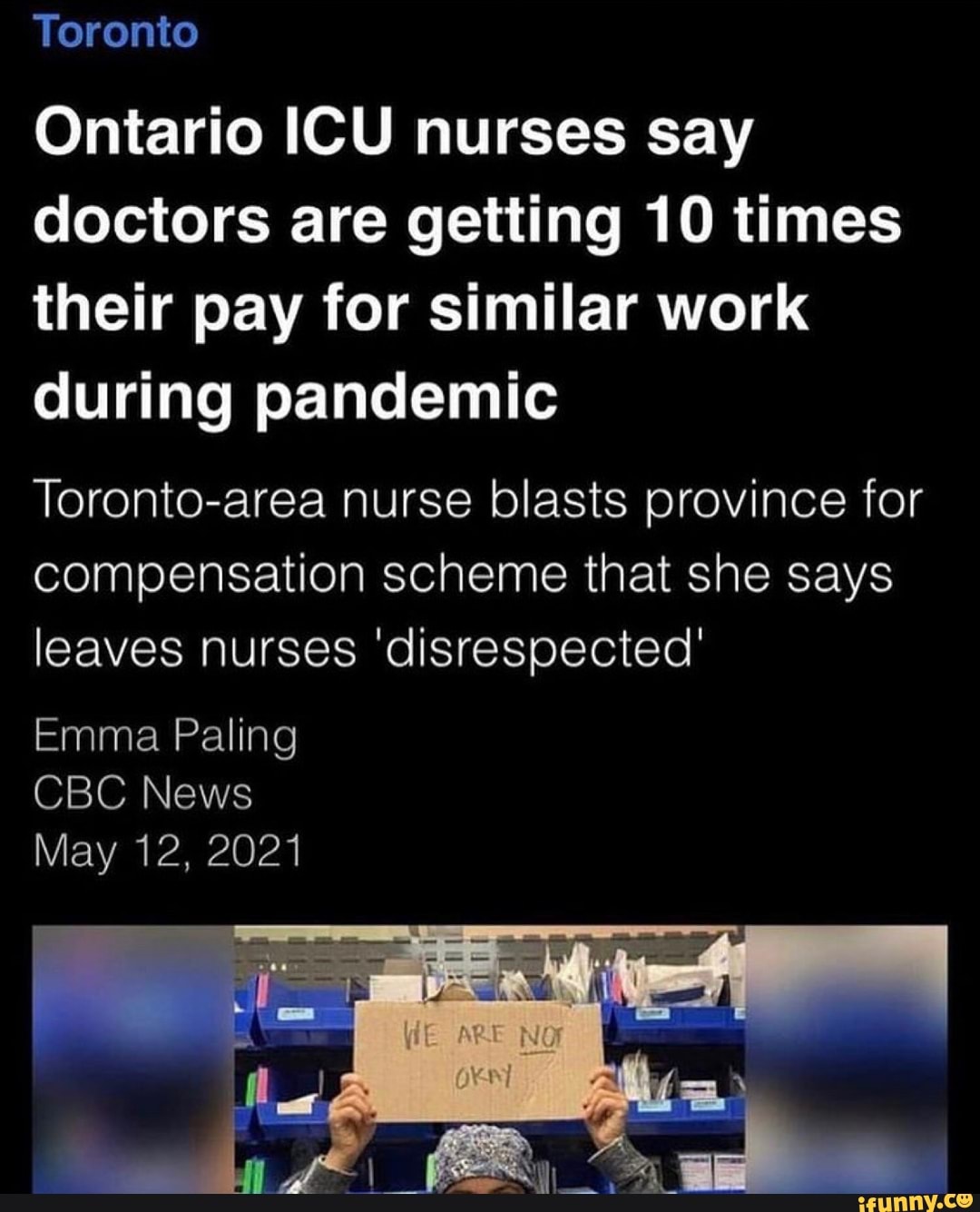 Toronto
Ontario ICU nurses say doctors are getting 10 times their pay for similar work during pandemic
Toronto-area nurse blasts province for
compensation scheme that she says leaves nurses 'disrespected'
Emma Paling
CBC News
May 12, 2021