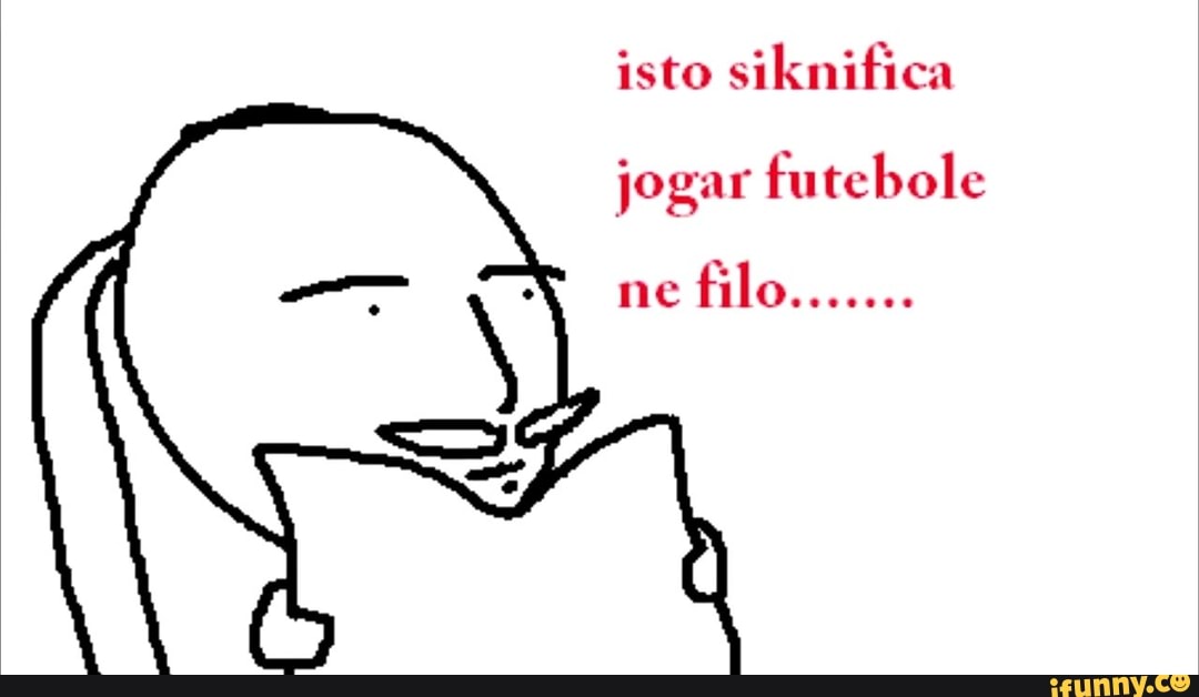 isto siknifica
jogar futebole
