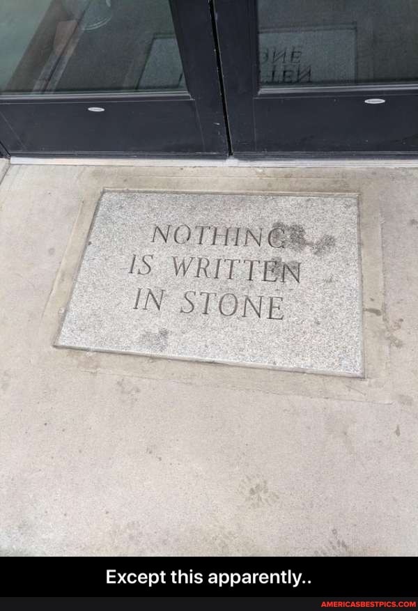 LS WRIT TER IN STONE
Except this apparently.. - Except this apparently..