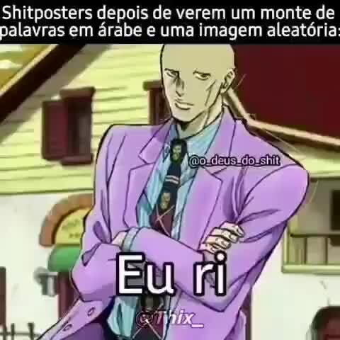 Pelo menos aqui tem pouco shitpost - Meme by Aranoyas :) Memedroid