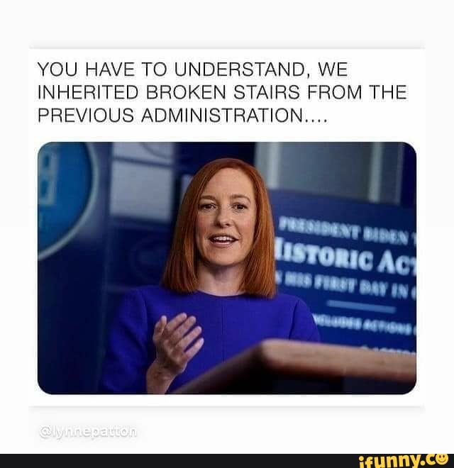 YOU HAVE TO UNDERSTAND, WE INHERITED BROKEN STAIRS FROM THE PREVIOUS ADMINISTRATION...
Ac
we