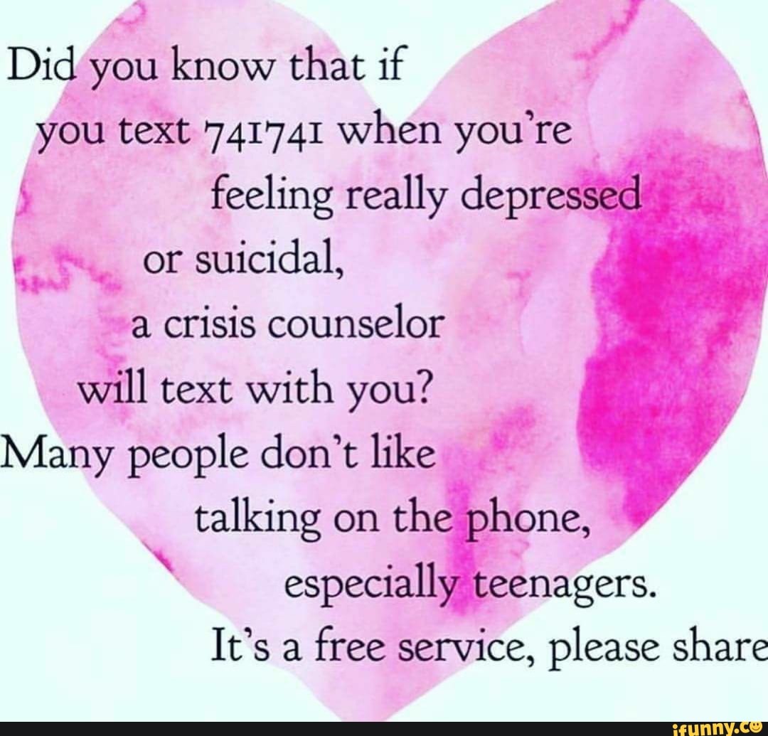 I feel real love. When you Suicidal friends texts you. What to do in a crisis texts for teens.