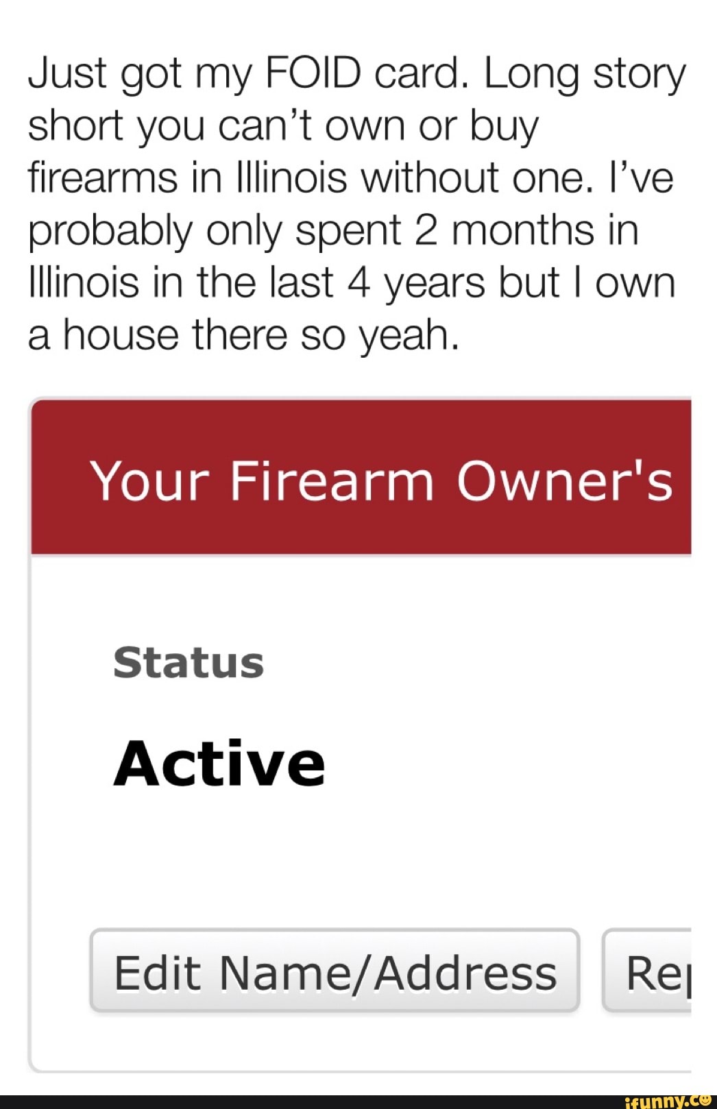Just got my FOID card. Long story short you can’t own or buy firearms
