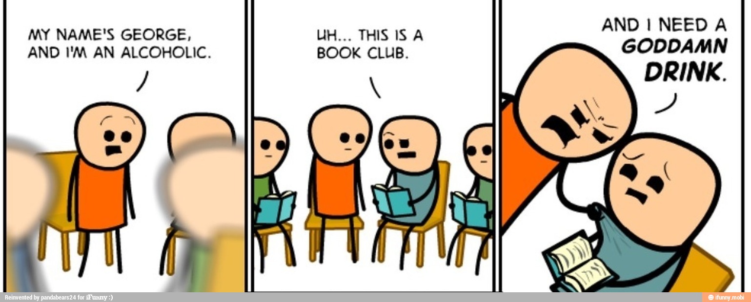 MY NAME'S GEORGE, SS
AND I'M AN ALCOHOLIC. BOOK CLUB.
GODDAMN